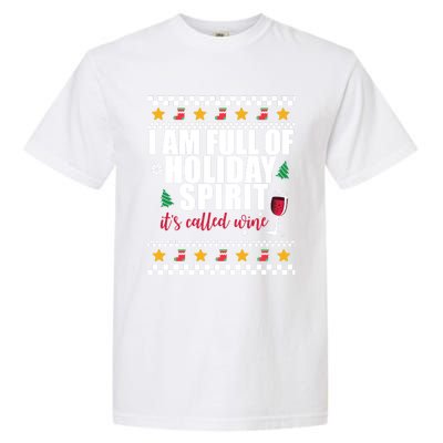 Full Of Holiday Spirit Called Wine Ugly Christmas Sweater Funny Gift Garment-Dyed Heavyweight T-Shirt