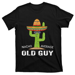 Funny Older Humor Meme Saying Nacho Average Old Guy T-Shirt