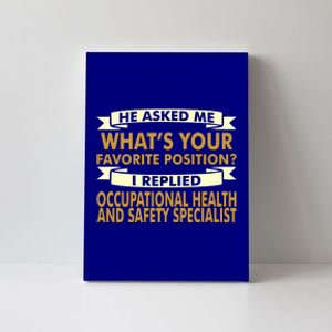 Favorite Occupational Health Safety Specialist Professions Great Gift Canvas