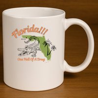 Florida One Hell Of A Drug Funny Summer Beach 11oz C Handle Ceramic Mug