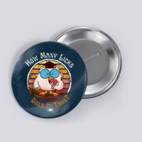 Funny Owl How Many Licks Does It Take Retro Vintage Button