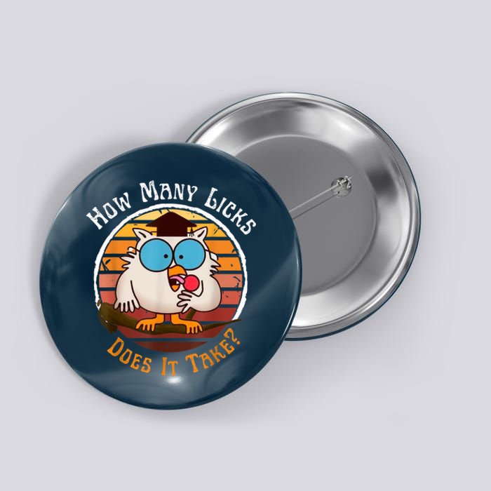 Funny Owl How Many Licks Does It Take Retro Vintage Button