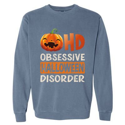 Funny Obsessive Halloween Disorder OHD Pumpkin Costume Garment-Dyed Sweatshirt