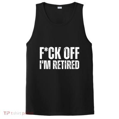 Fuck Off IM Retired PosiCharge Competitor Tank