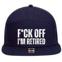 Fuck Off IM Retired 7 Panel Mesh Trucker Snapback Hat