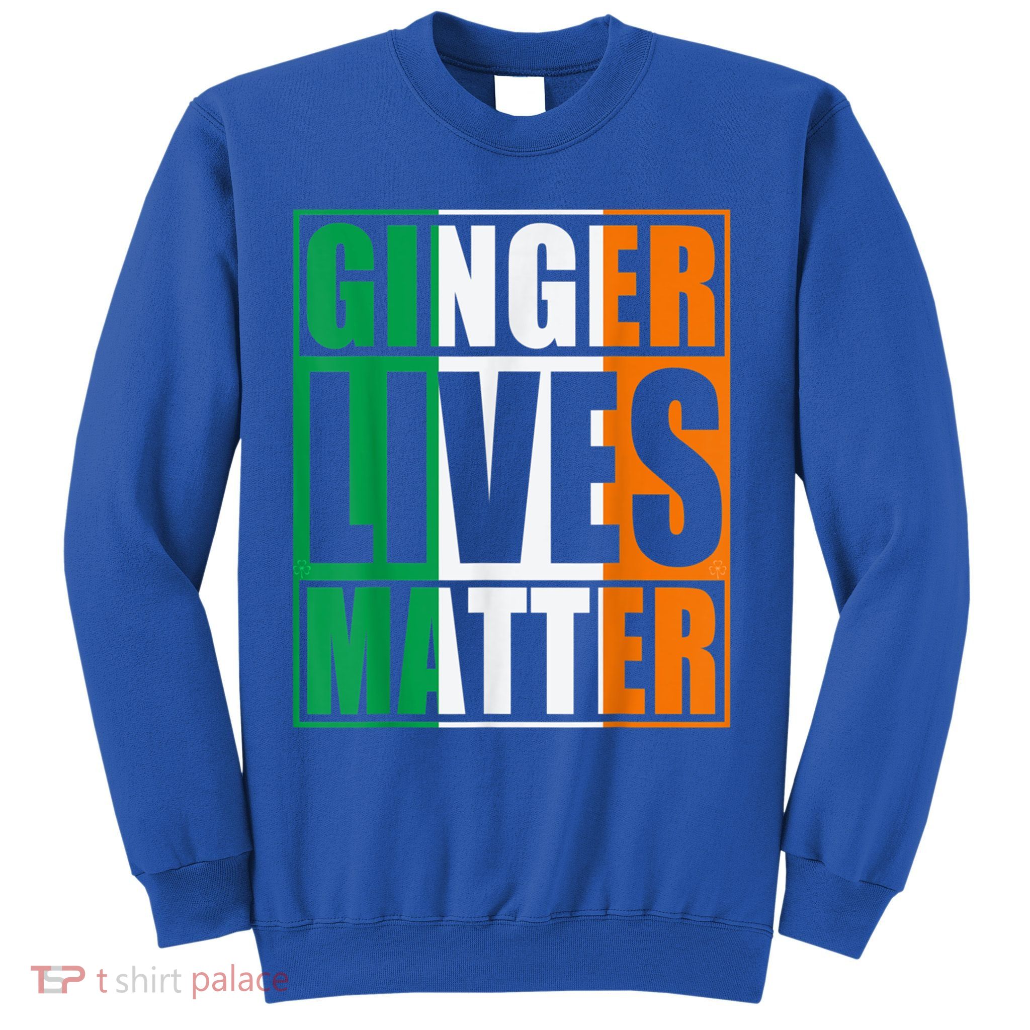 Flag Of Ireland Ginger Lives Matter St Patricks Day Gift Sweatshirt