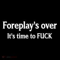 Foreplay's Over It's Time To FUCK Sarcasm Funny Quotes Flexfit Unipanel Trucker Cap