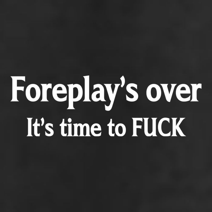 Foreplay's Over It's Time To FUCK Sarcasm Funny Quotes Adult Drive Performance Visor