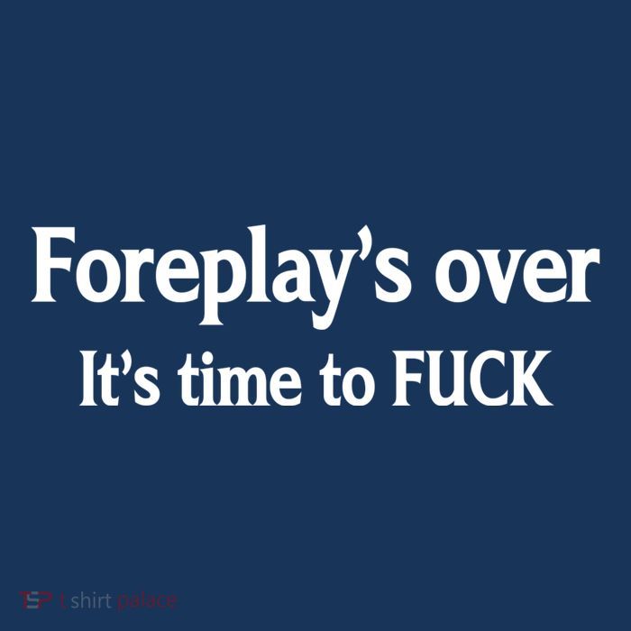 Foreplay's Over It's Time To FUCK Sarcasm Funny Quotes Drawstring Bag