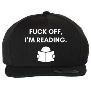 Fuck Off I'm Reading Funny Book Lover Librarian Student Gift Wool Snapback Cap