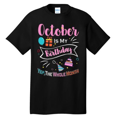 Funny October Is My Birthday Month Yep The Whole Month Tall T-Shirt