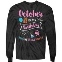 Funny October Is My Birthday Month Yep The Whole Month Tie-Dye Long Sleeve Shirt