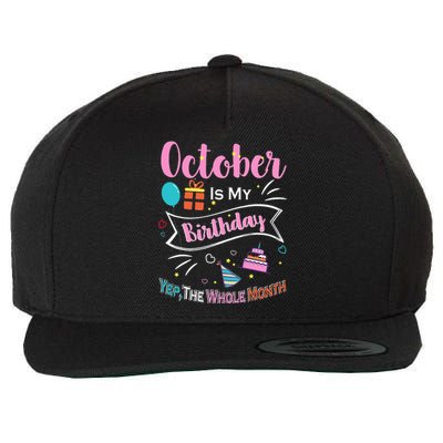 Funny October Is My Birthday Month Yep The Whole Month Wool Snapback Cap