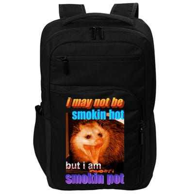 Funny Opossum I May Not Be Smoking Hot But I'm Smoking Pot Impact Tech Backpack