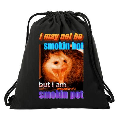 Funny Opossum I May Not Be Smoking Hot But I'm Smoking Pot Drawstring Bag