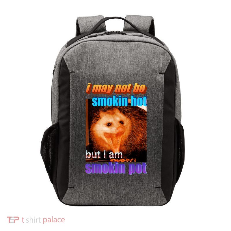 Funny Opossum I May Not Be Smoking Hot But I'm Smoking Pot Vector Backpack