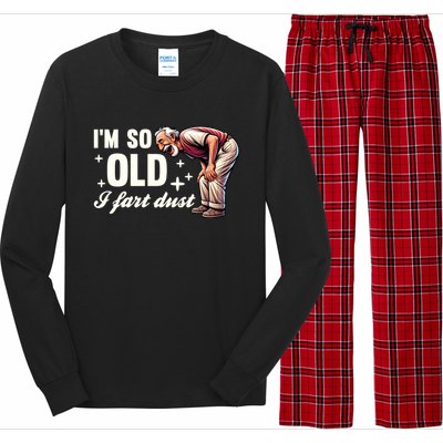 Funny Old IM So Old I Fart Dust Retired Gag Design Gift Long Sleeve Pajama Set