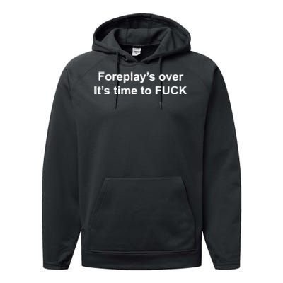 Foreplays Over Its Time To Fuck Performance Fleece Hoodie