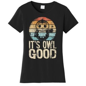 Funny Owl It's Owl Good Owl Pun Owl Lover Owl Women's T-Shirt