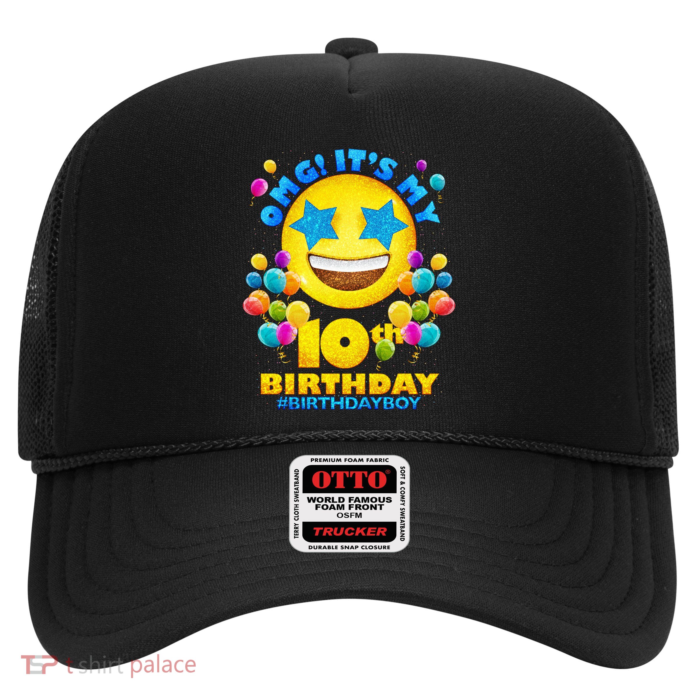 Funny OMG It's My 10th Birthday #BirthdayBoy Emoji Trucker Hat