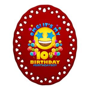 Funny OMG It's My 10th Birthday #BirthdayBoy Emoji Ceramic Oval Ornament