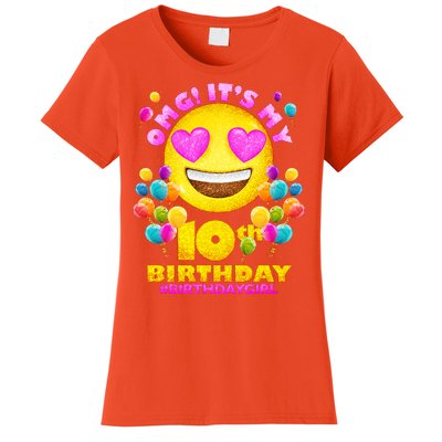 Funny OMG It's My 10th Birthday #BirthdayGirl Emoji Women's T-Shirt