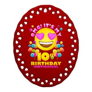 Funny OMG It's My 10th Birthday #BirthdayGirl Emoji Ceramic Oval Ornament