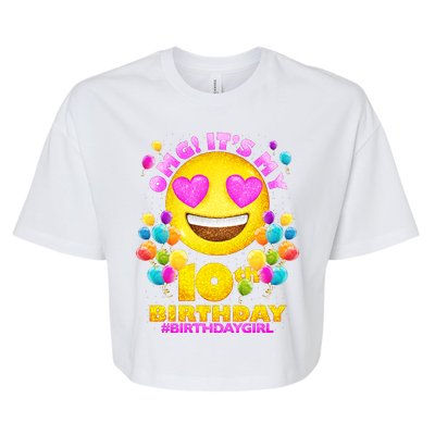 Funny OMG It's My 10th Birthday #BirthdayGirl Emoji Bella+Canvas Jersey Crop Tee