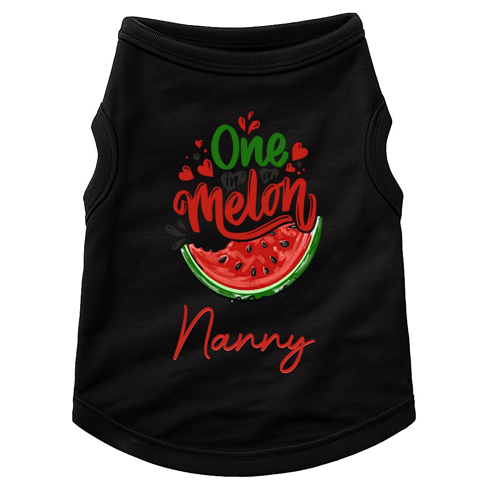 Funny One In A Melon Nanny Matching Group Gift Doggie Tank