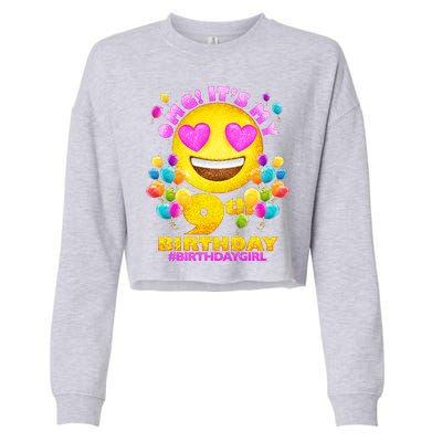 Funny OMG It's My 9th Birthday #BirthdayGirl Emoji Cropped Pullover Crew