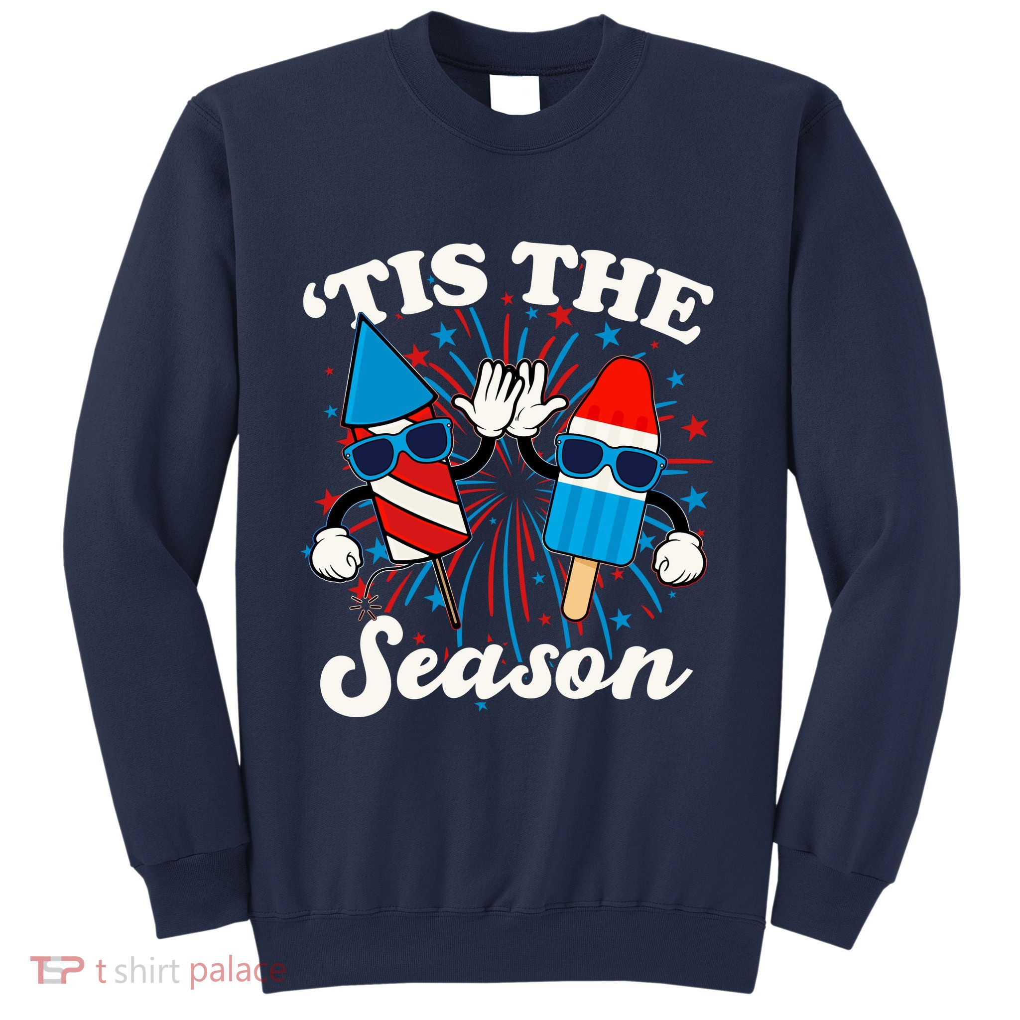 Fourth Of July Red White And Blue Tis The Season Fireworks And Popsicles Sweatshirt