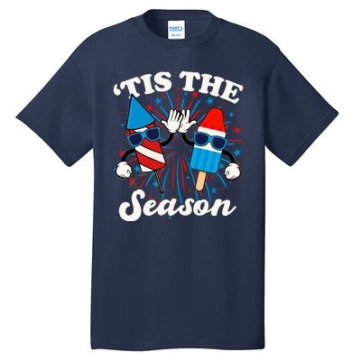 Fourth Of July Red White And Blue Tis The Season Fireworks And Popsicles Tall T-Shirt