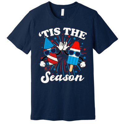 Fourth Of July Red White And Blue Tis The Season Fireworks And Popsicles Premium T-Shirt