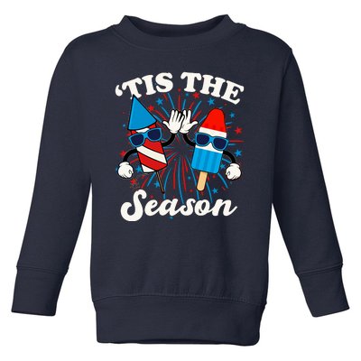 Fourth Of July Red White And Blue Tis The Season Fireworks And Popsicles Toddler Sweatshirt