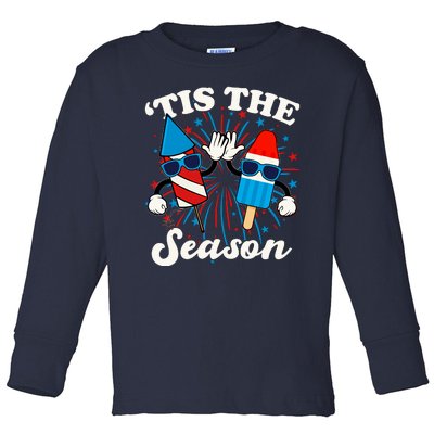 Fourth Of July Red White And Blue Tis The Season Fireworks And Popsicles Toddler Long Sleeve Shirt