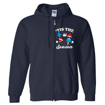 Fourth Of July Red White And Blue Tis The Season Fireworks And Popsicles Full Zip Hoodie