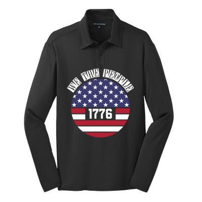 Fourth Of July We The People 1776 Gift Usa Constitution Gift Silk Touch Performance Long Sleeve Polo