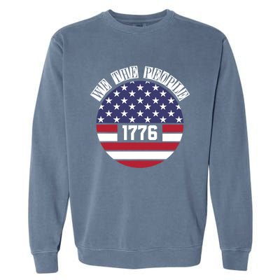 Fourth Of July We The People 1776 Gift Usa Constitution Gift Garment-Dyed Sweatshirt