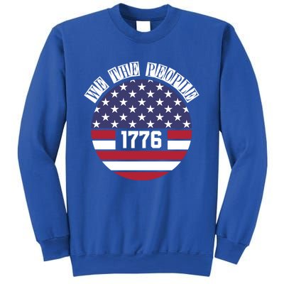 Fourth Of July We The People 1776 Gift Usa Constitution Gift Sweatshirt