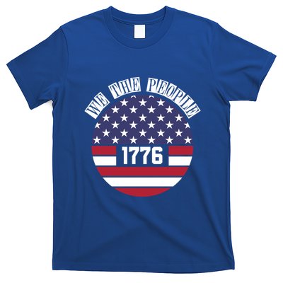 Fourth Of July We The People 1776 Gift Usa Constitution Gift T-Shirt