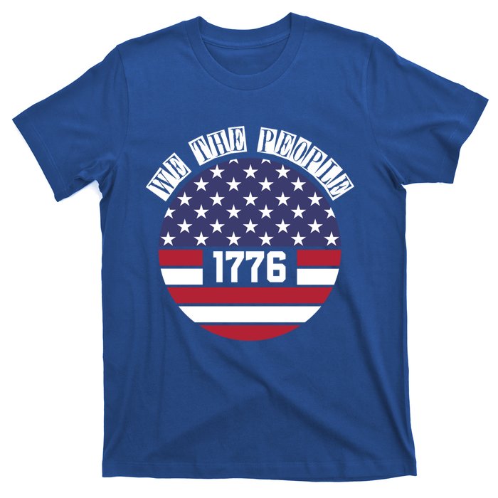 Fourth Of July We The People 1776 Gift Usa Constitution Gift T-Shirt