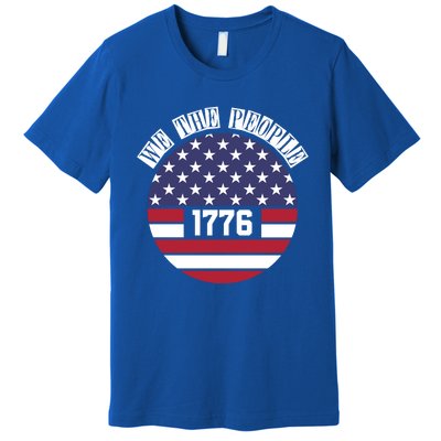 Fourth Of July We The People 1776 Gift Usa Constitution Gift Premium T-Shirt