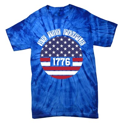 Fourth Of July We The People 1776 Gift Usa Constitution Gift Tie-Dye T-Shirt