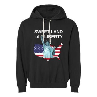 Fourth Of July Sweet Land Of Liberty Usa Flag Patriotic Gift Garment-Dyed Fleece Hoodie