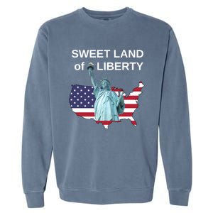 Fourth Of July Sweet Land Of Liberty Usa Flag Patriotic Gift Garment-Dyed Sweatshirt