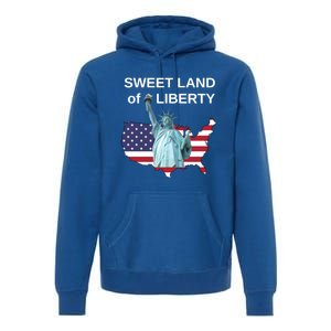 Fourth Of July Sweet Land Of Liberty Usa Flag Patriotic Gift Premium Hoodie