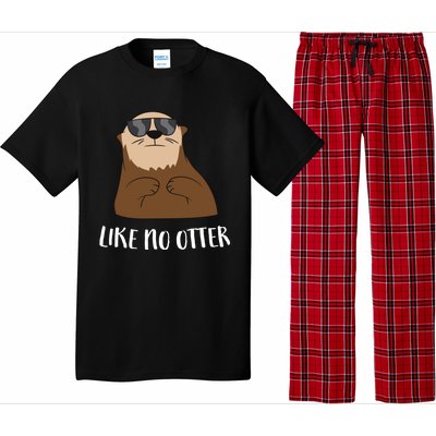 Funny Otter Like No Otter Funny Sea Otter Cute Gift Pajama Set