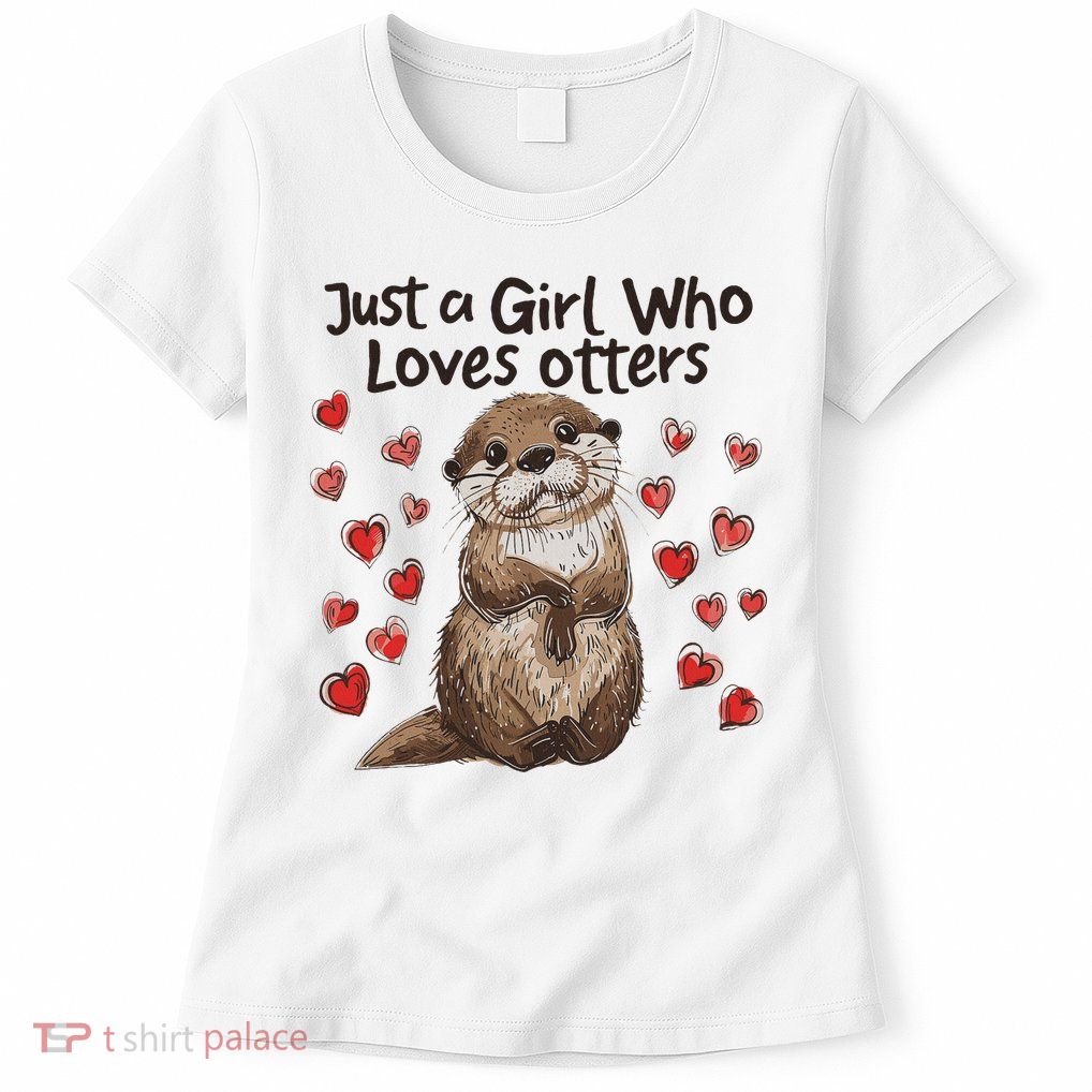 Funny Otter Lovers Gift Just A Girl Who Loves Otters Women's T-Shirt