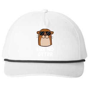 Funny Otter Like No Otter Funny Sea Otter Gift Snapback Five-Panel Rope Hat