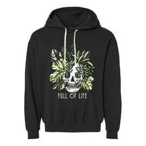 Full Of Life Skull Gardening Garden Garment-Dyed Fleece Hoodie